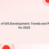 The Future of iOS: Predicting Upcoming Trends and Advancements